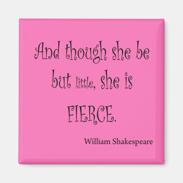 Sie ist nur wenig sie ist Fierce Shakespeare Zitat Magnet (Vorne)