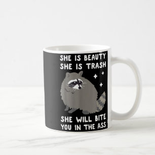 Sie ist Schönheit Sie ist Müll Sie wird dich in Wa Kaffeetasse