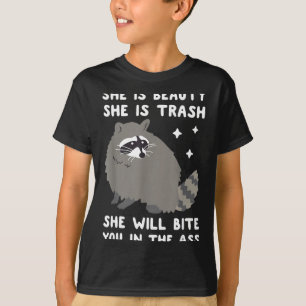 Sie ist Schönheit Sie ist Müll Sie wird dich in Wa T-Shirt