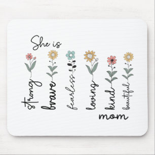 Sie ist stark, mutig, furchtlos, liebend Muttertag Mousepad