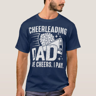 Sie jubelt, ich bezahle Vater Cheerleader Pater Ch T-Shirt