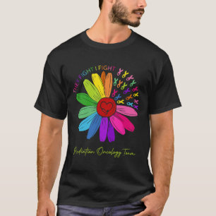 Sie kämpfen gegen mich. Onkologie-Team. Strahlungs T-Shirt