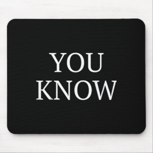 Sie kennen das Sprichwort "Funny Quote" Mousepad