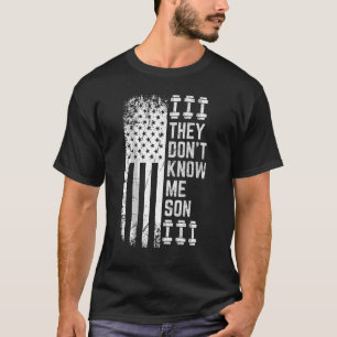 Sie kennen mich Son Bodybuilding Motivation nicht T-Shirt