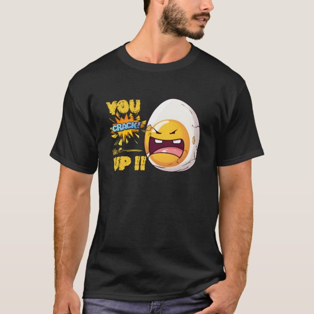 Sie knacken mich auf, Ei T-Shirt (Vorderseite)