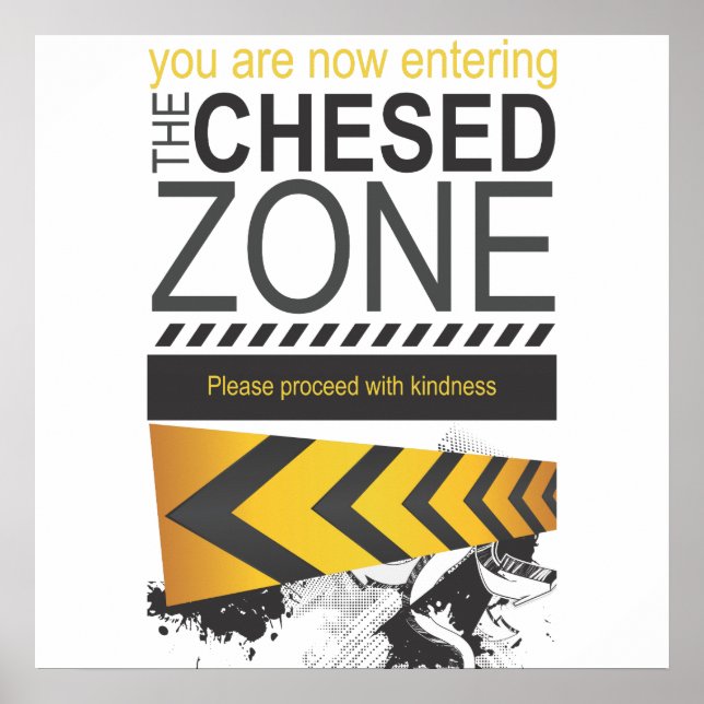 Sie kommen nun in die Chesed Zone Poster (Vorne)