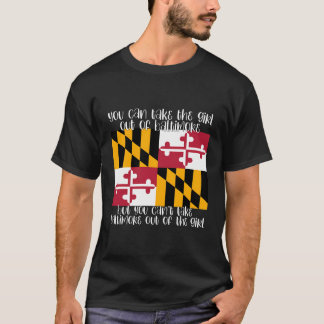 Sie können das Mädchen aus Baltimore Md Maryland n T-Shirt