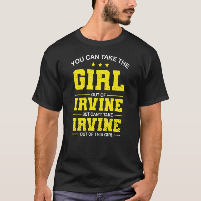 Sie können das Mädchen aus dem Irvine California G T-Shirt (Vorderseite)