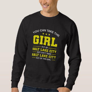 Sie können das Mädchen aus dem Salz Lake City Utah Sweatshirt