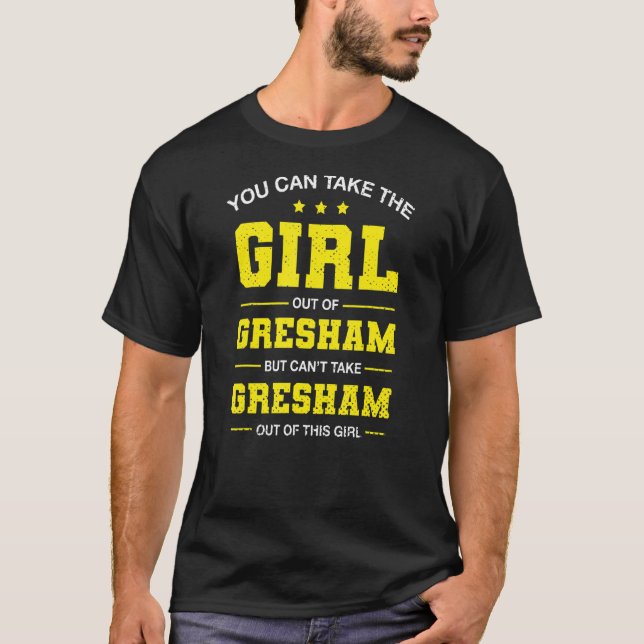 Sie können das Mädchen aus Gresham Oregon Girlfr e T-Shirt (Vorderseite)