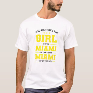 Sie können das Mädchen aus Miami Florida Girlfri m T-Shirt