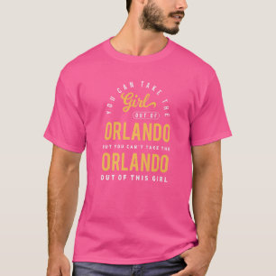 Sie können das Mädchen aus Orlando Florida Heimat T-Shirt