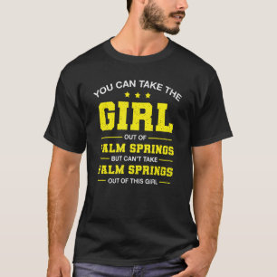 Sie können das Mädchen aus Palmsprings Californ ne T-Shirt