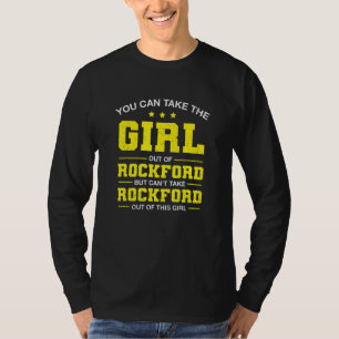Sie können das Mädchen aus Rockford Illinois Gir T-Shirt