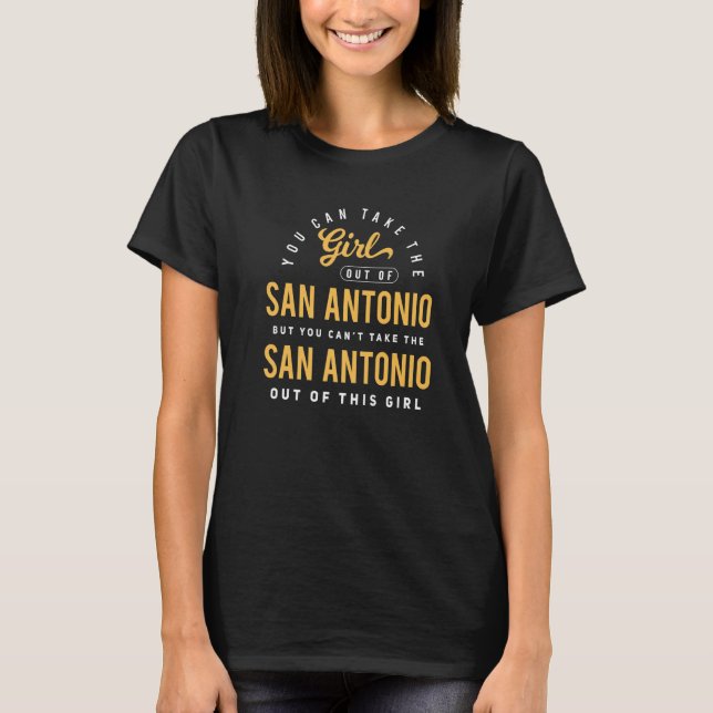Sie können das Mädchen aus San Antonio Texas Hom T-Shirt (Vorderseite)