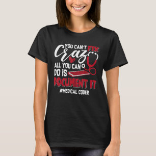 Sie können den Crazy Coding ID Assistant Medical C T-Shirt
