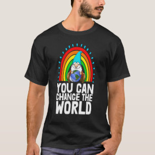 Sie können die Welt-Erde-Umwelt verändern T-Shirt