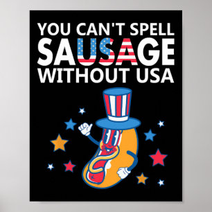 Sie können die Wurst nicht ohne die USA am 4. Juli Poster