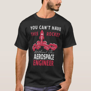 Sie können diesen Roboterbauingenieur nicht haben T-Shirt