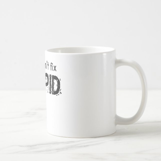 Sie können dummes nicht regeln tasse (Rechts)