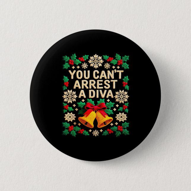 Sie können eine Diva nicht verhaften Lustige Aussa Button (Vorderseite)