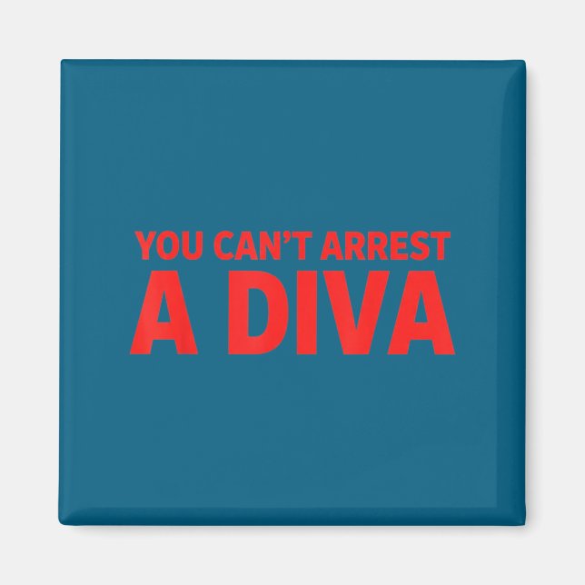 Sie können eine Diva nicht verhaften Sy Attitude G Magnet (Vorne)