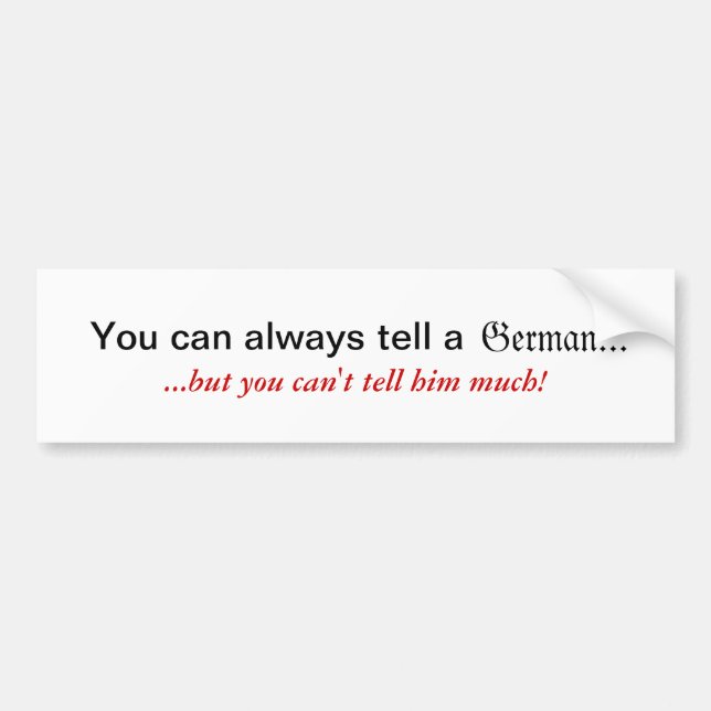 Sie können einem deutschen Aufkleber immer sagen Autoaufkleber (Vorne)