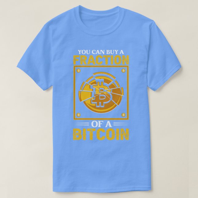 Sie können einen Bruchteil eines Bitcoins Funny Cr T-Shirt (Design vorne)