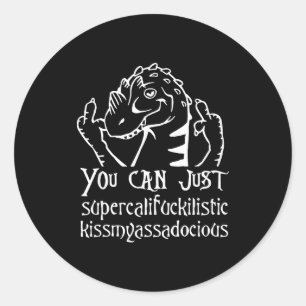 Sie können einfach Supercalifragilistic Kissmyadoc Runder Aufkleber