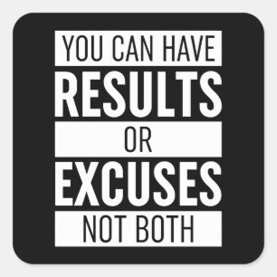 Sie können Ergebnisse oder Ausreden nicht beide ha Quadratischer Aufkleber