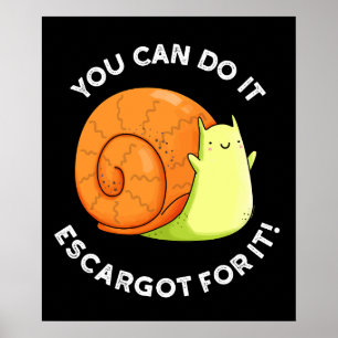 Sie können es Escargot für es Schnecke Puppe Dark Poster