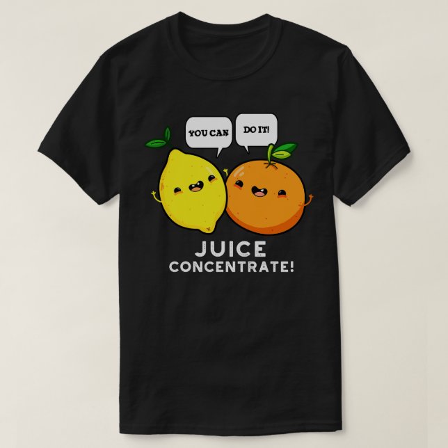 Sie können es Juice konzentrieren lustig Positiv F T-Shirt (Design vorne)