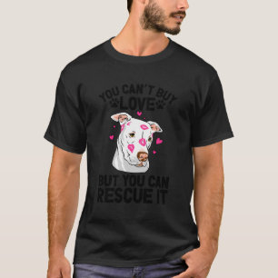 Sie können es Pitbull Rescue Pitbull Adoption rett T-Shirt
