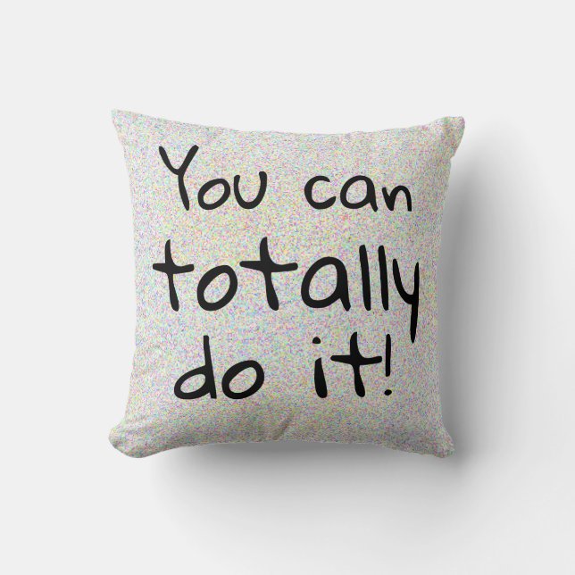 Sie können es total tun, das ich niedliches kissen (Vorderseite)