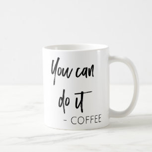 Sie können es tun Kaffee-Tasse Tasse