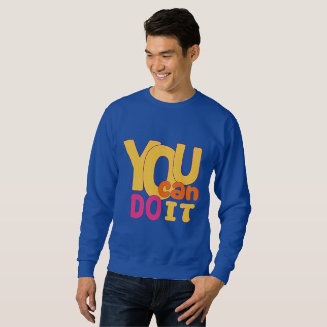 Sie können es tun sweatshirt (Vorne ganz)