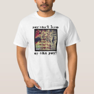 Sie können euch nicht verstecken…, oder kann Si T-Shirt