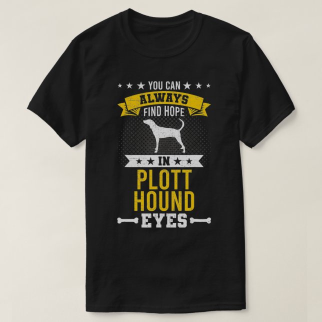 Sie können immer Hoffnung finden in Plott Hound Hu T-Shirt (Design vorne)