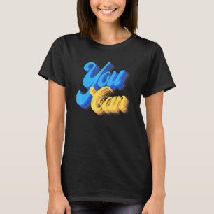 Sie können inspirierendes Zitat positive Sprichwor T-Shirt