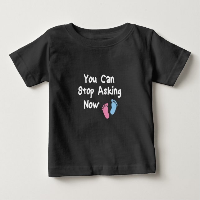 Sie können jetzt aufhören Fragen, Schwangerschafts Baby T-shirt (Vorderseite)
