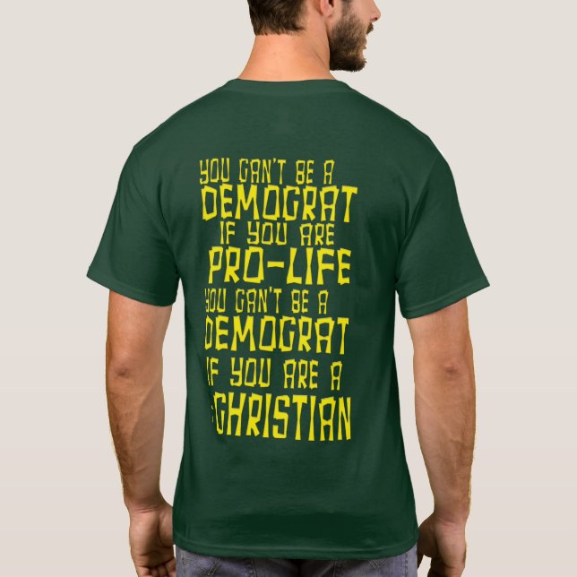 SIE KÖNNEN KEIN DEMOKRAT SEIN, WENN SIE EIN PRO LE T-Shirt (Rückseite)
