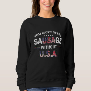 Sie können keine Zauberwurst ohne USA 4. Juli uns Sweatshirt