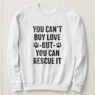 Sie können Liebe nicht kaufen, aber Sie können e Sweatshirt