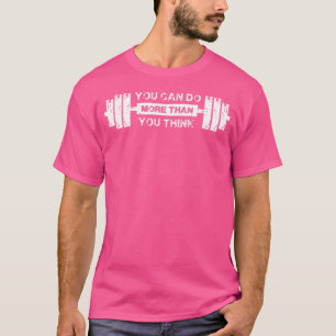 Sie können mehr tun, als Sie denken, Barbell Gym M T-Shirt