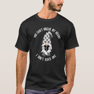Sie können mein Herz Anti-Valentine S Day Gnom nic T-Shirt
