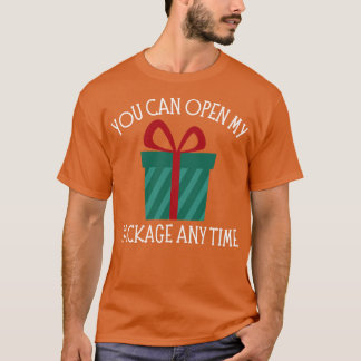 Sie können mein Paket jederzeit öffnen Weihnachts T-Shirt