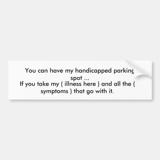 Sie können meine behinderte Parklücke haben… Autoaufkleber (Vorne)