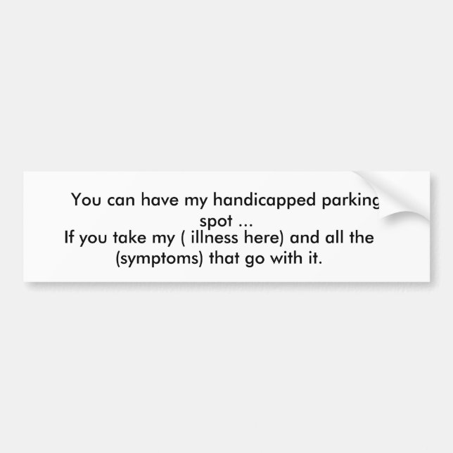 Sie können meine behinderte Parklücke haben… Autoaufkleber (Vorne)