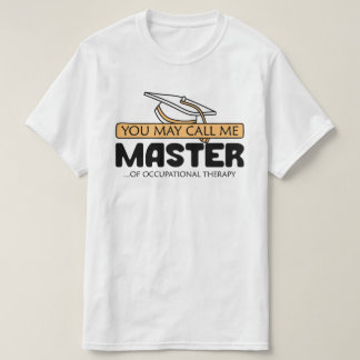 Sie können mich als Master der Arbeitstherapie bez T-Shirt