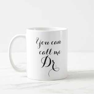 Sie können mich anrufen Geschenk Dr. Graduation Tasse